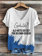 Frauen geduld? Als Hätte Ich Zeit Für So Einen Scheiß T-Shirt mit V-Ausschnitt